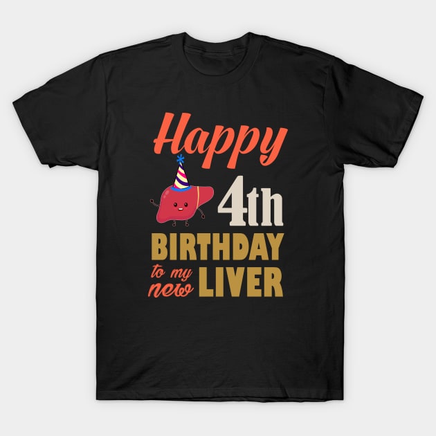 4th Liver Transplant Anniversary T-Shirt by RW